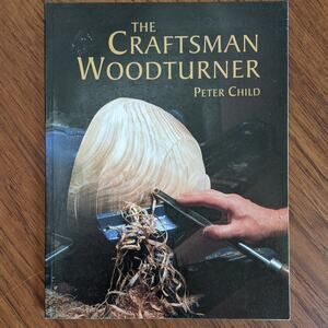The Craftsman Woodturner Peter Child Book
